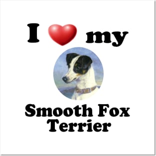 I Love My Smooth Fox Terrier Posters and Art